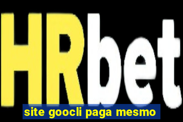 site goocli paga mesmo